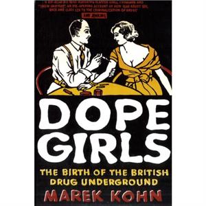 Dope Girls by Dr Marek Kohn