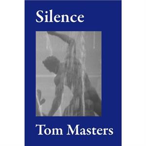 Silence by Tom Masters