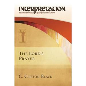 The Lords Prayer by C. Clifton Black