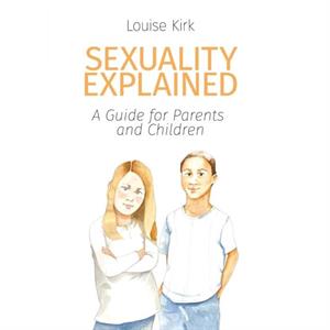 Sexuality Explained by Louise Kirk