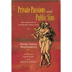 Private Passions and Public Sins by Maria Emma Mannarelli