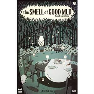 The Smell of Good Mud by Lauren Zuniga