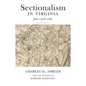 Sectionalism in Virginia from 1776 to 1861 by Charles H. Ambler