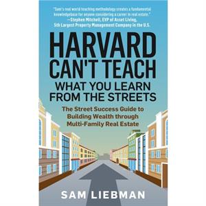 Harvard Cant Teach What You Learn from the Streets by Liebman & Sam 