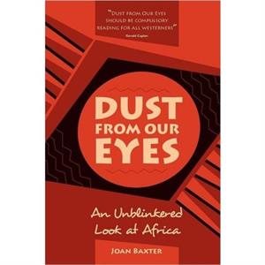 Dust from Our Eyes by Joan Baxter