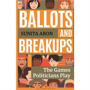 Ballots and Breakups by Sunita Aron