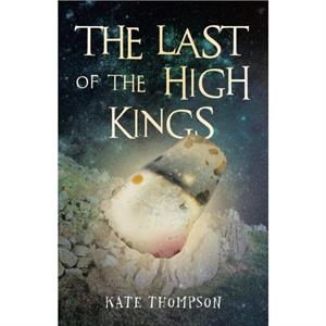 The Last of the High Kings by Kate Thompson