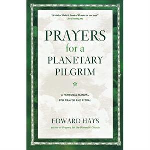 Prayers for a Planetary Pilgrim by Edward Hays