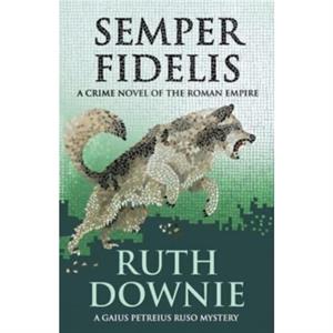 Semper Fidelis by Ruth Downie