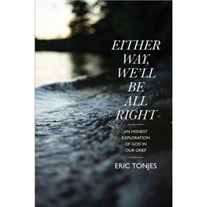 Either Way Well Be All Right by Eric Tonjes