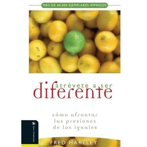 Atrevete a ser diferente by Fred Hartley