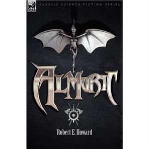 Almuric by Robert E Howard