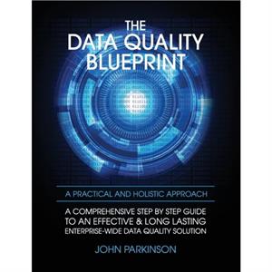 The Data Quality Blueprint by John Parkinson