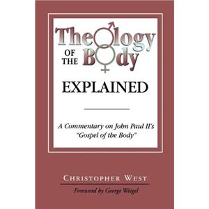 Theology of the Body Explained by Christopher West