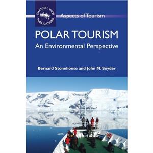 Polar Tourism by Bernard Stonehouse