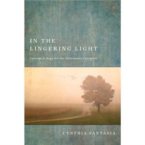 In the Lingering Light by Cynthia Fantasia