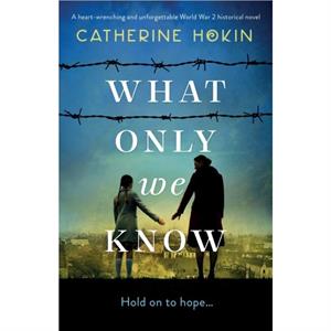 What Only We Know by Hokin & Catherine 