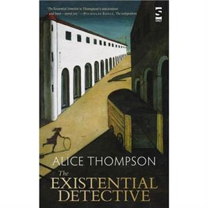 The Existential Detective by Alice Thompson