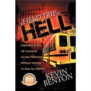 A Field Trip to Hell by Kevin Benton