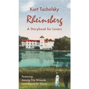 Rheinsberg. a Story Book for Lovers Color Picture Edition by Kurt Tucholsky