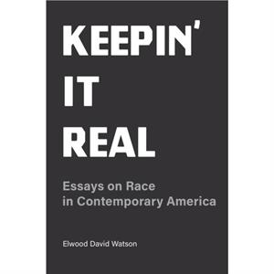 Keepin It Real by Elwood David Watson