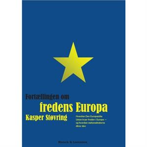 Fortllingen om fredens Europa by Kasper Stvring