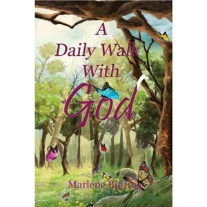 A Daily Walk with God by Marlene Burling