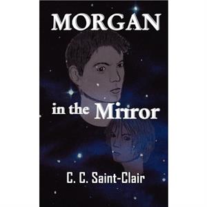 Morgan In The Mirror by C.C. C.C. SaintClair