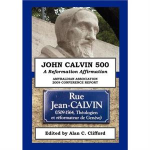 John Calvin 500 by Alan Clifford