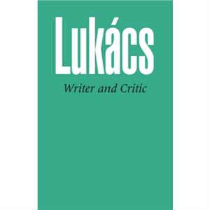 Writer and Critic by Georg Lukacs