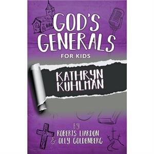 Gods Generals For Kids  Volume 1 Kathryn Kuhlman by Roberts Liardon