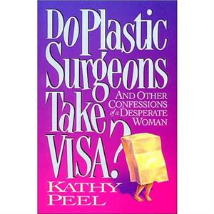 Do Plastic Surgeons Take Visa by Kathy Peel