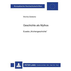 Geschichte als Mythos by Monika Godecke