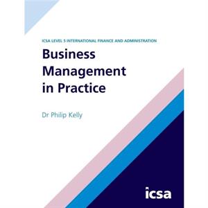 Business Management in Practice by Philip Kelly