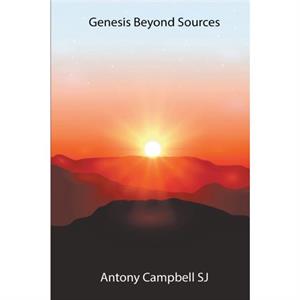 Genesis Beyond Sources by Antony Campbell SJ