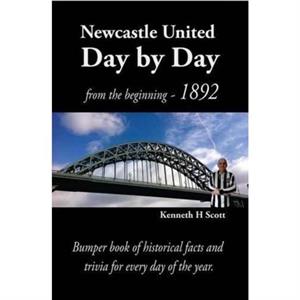 Newcastle United Day by Day by Kenneth Scott