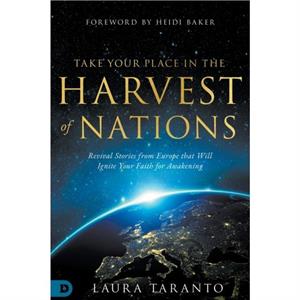 Take Your Place in the Harvest of Nations by Laura Taranto