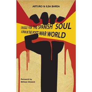 Struggle for the Spanish Soul  Spain in the PostWar World by Arturo BareaIlsa Barea