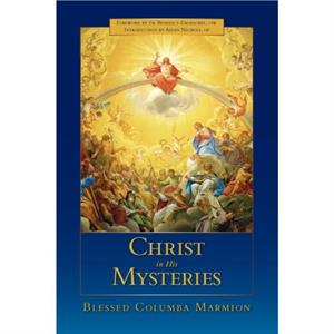 Christ in His Mysteries by Blessed Columba Marmion