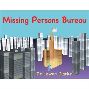 Missing Persons Bureau by Lowen A Clarke