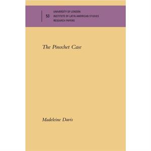 The Pinochet Case by Madeleine Davis