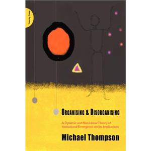 Organising and Disorganising by Michael Thompson