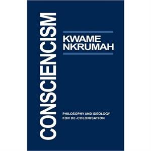 Consciencism by Kwame Nkrumah