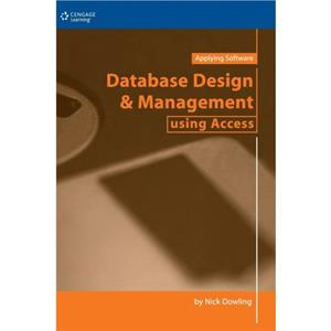 Database Design  Management Using Access by Nick Dowling