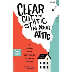 Clear Out the Static in Your Attic by Rebecca BridgeIsla McKetta