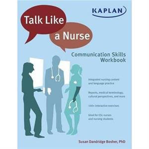 Talk Like a Nurse by Susan Bosher