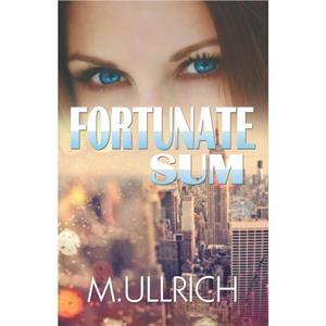 Fortunate Sum by M Ullrich