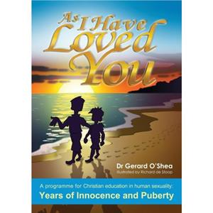 As I Have Loved You by Dr Gerard OShea