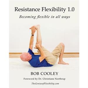 Resistance Flexibility 1.0 by Bob Cooley