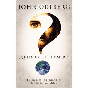 Quien Es Este Hombre by John Ortberg